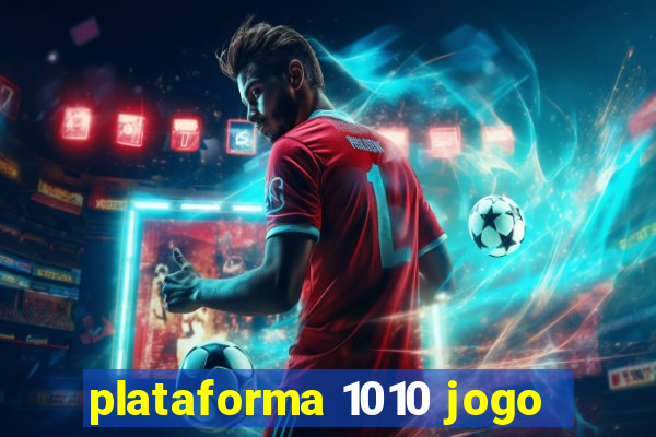 plataforma 1010 jogo